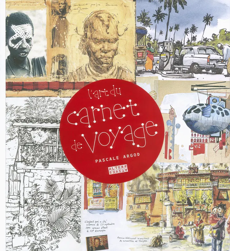 L'art du carnet de voyage - Pascale Argod