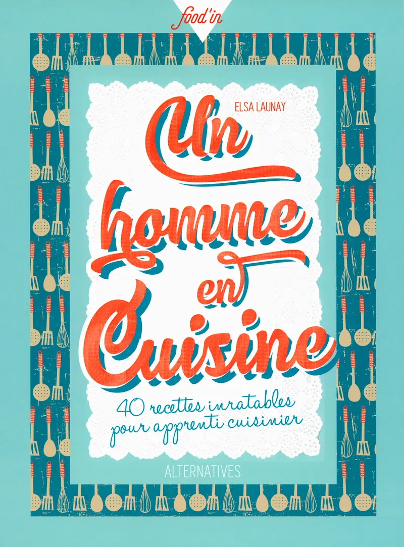 Un homme en cuisine - Elsa Launay - Domitille Arai