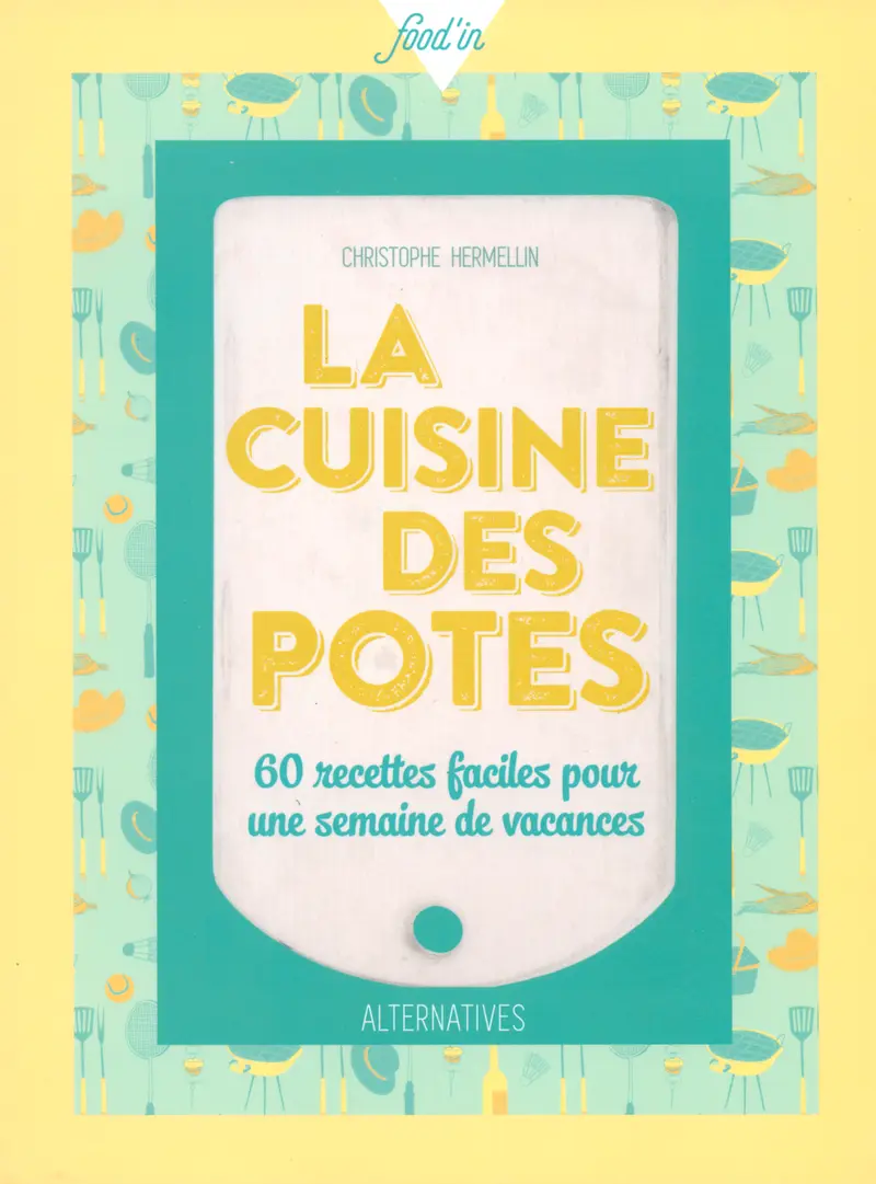 La cuisine des potes - Christophe Hermellin