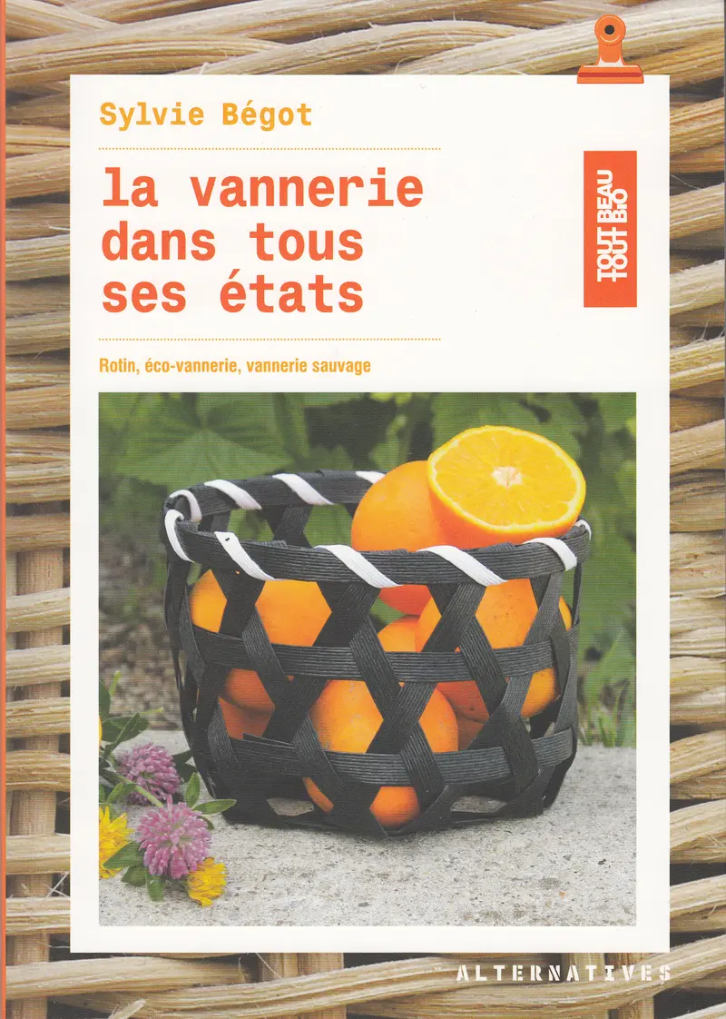 La vannerie dans tous ses états - Sylvie Bégot