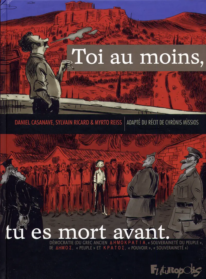 Toi au moins, tu es mort avant - Sylvain Ricard - Myrto Reiss - Daniel Casanave - Daniel Casanave