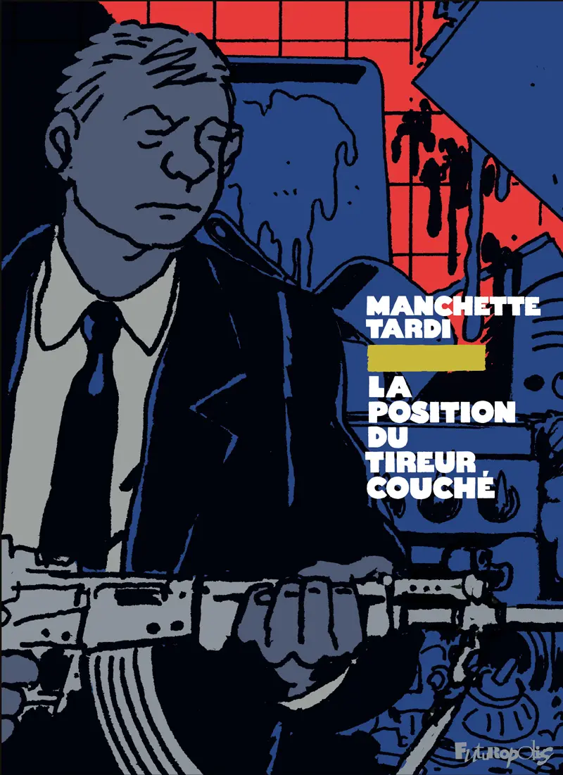 La position du tireur couché - Tardi - Tardi - Jean-Patrick Manchette