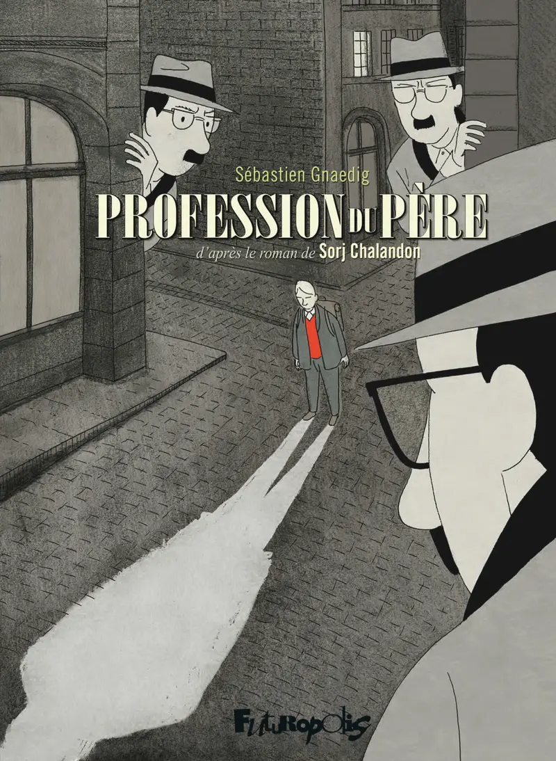 Profession du père - Sébastien Gnaedig - Sorj Chalandon