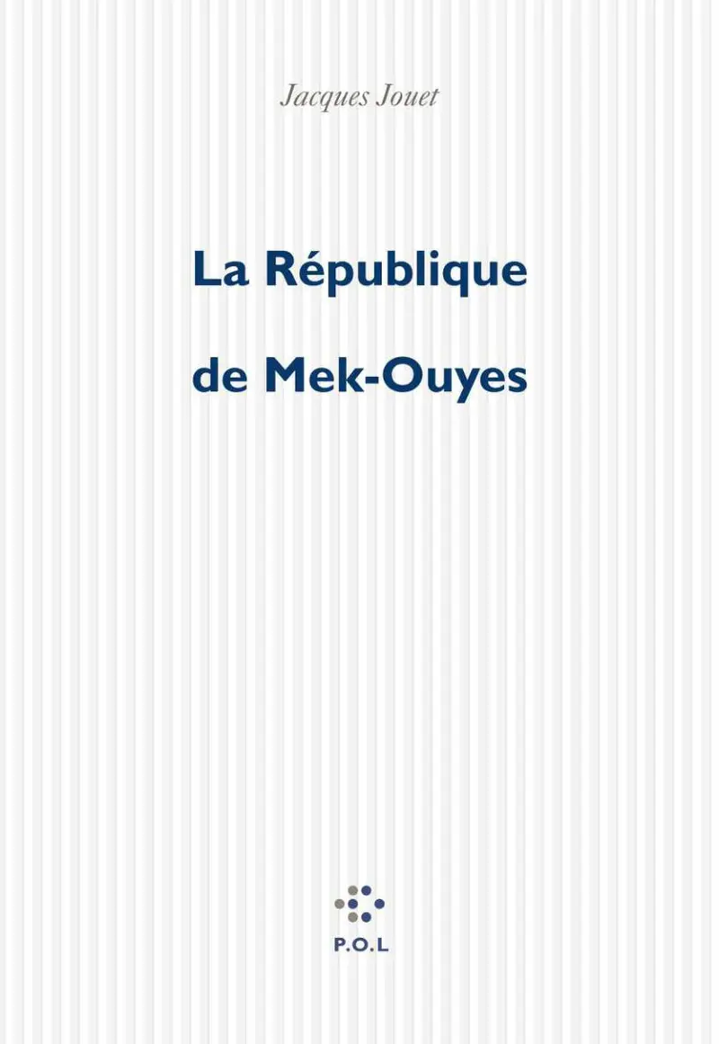 La République de Mek-Ouyes - Jacques Jouet