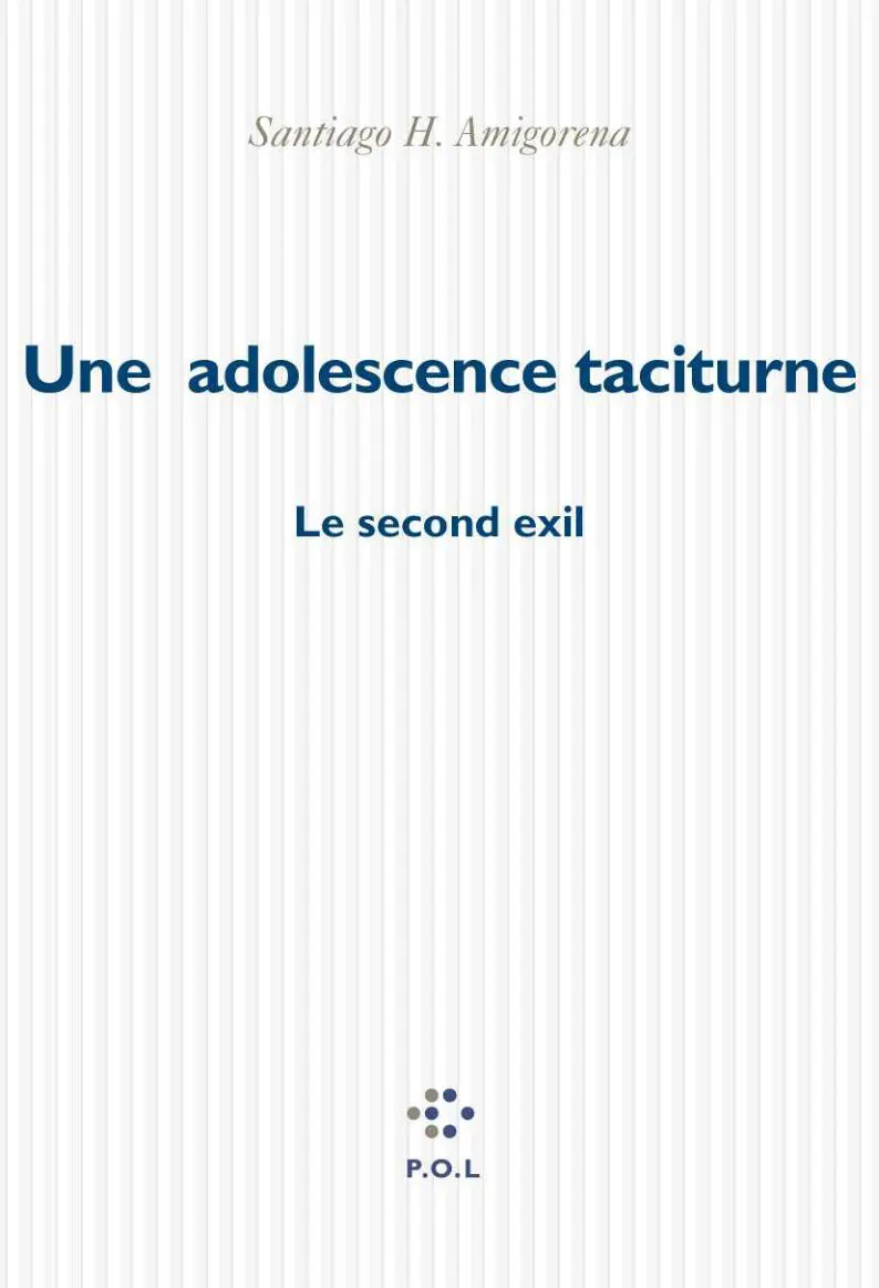 Une adolescence taciturne - Santiago H. Amigorena