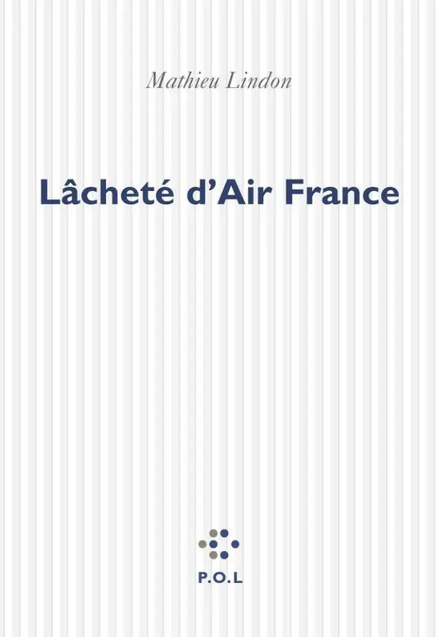Lâcheté d'Air France - Mathieu Lindon