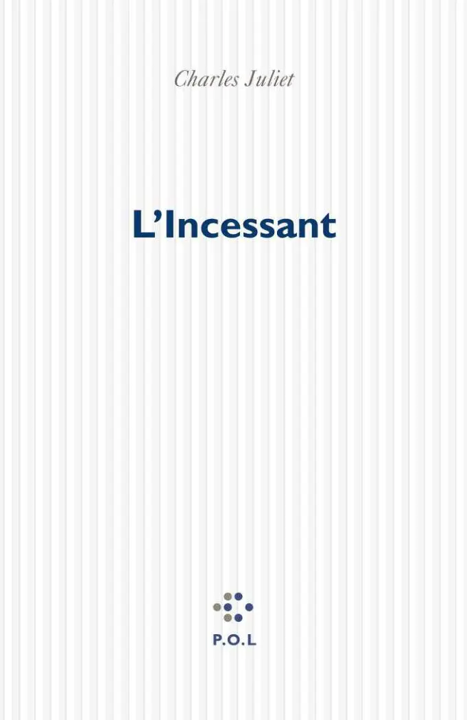 L'Incessant - Charles Juliet