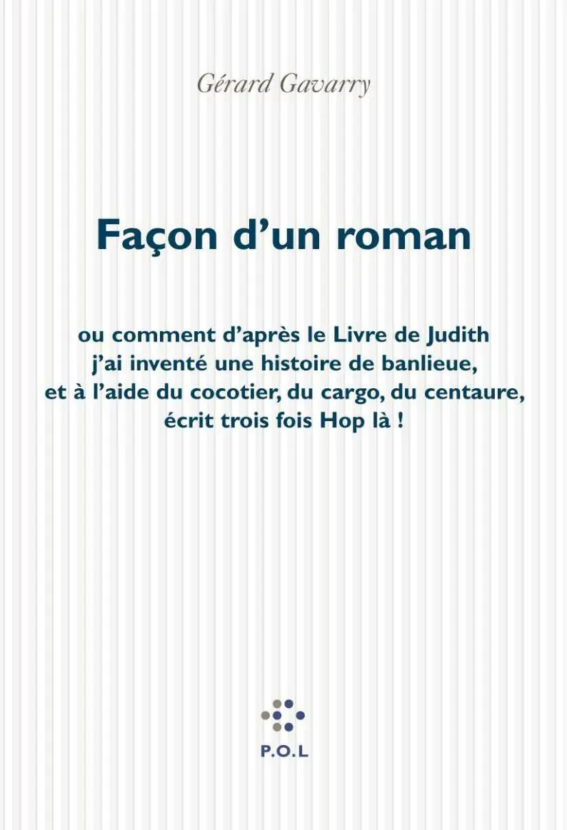 Façon d'un roman - Gérard Gavarry