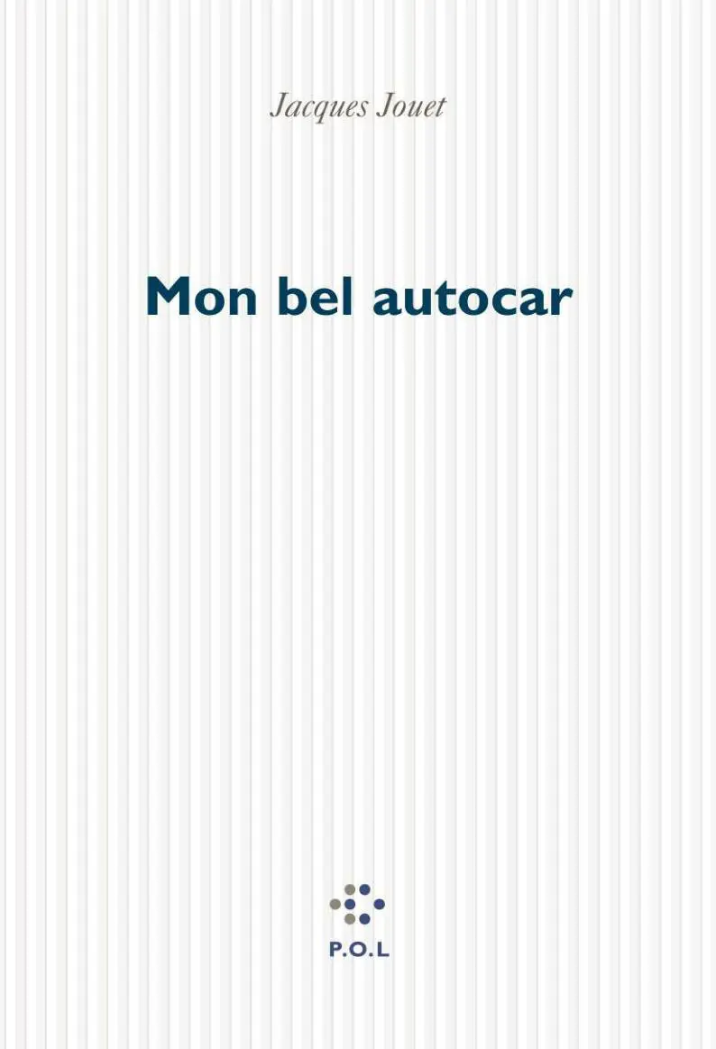 Mon bel autocar - Jacques Jouet
