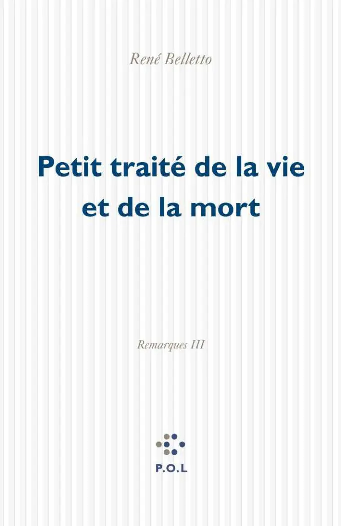 Petit traité de la vie et de la mort - René Belletto