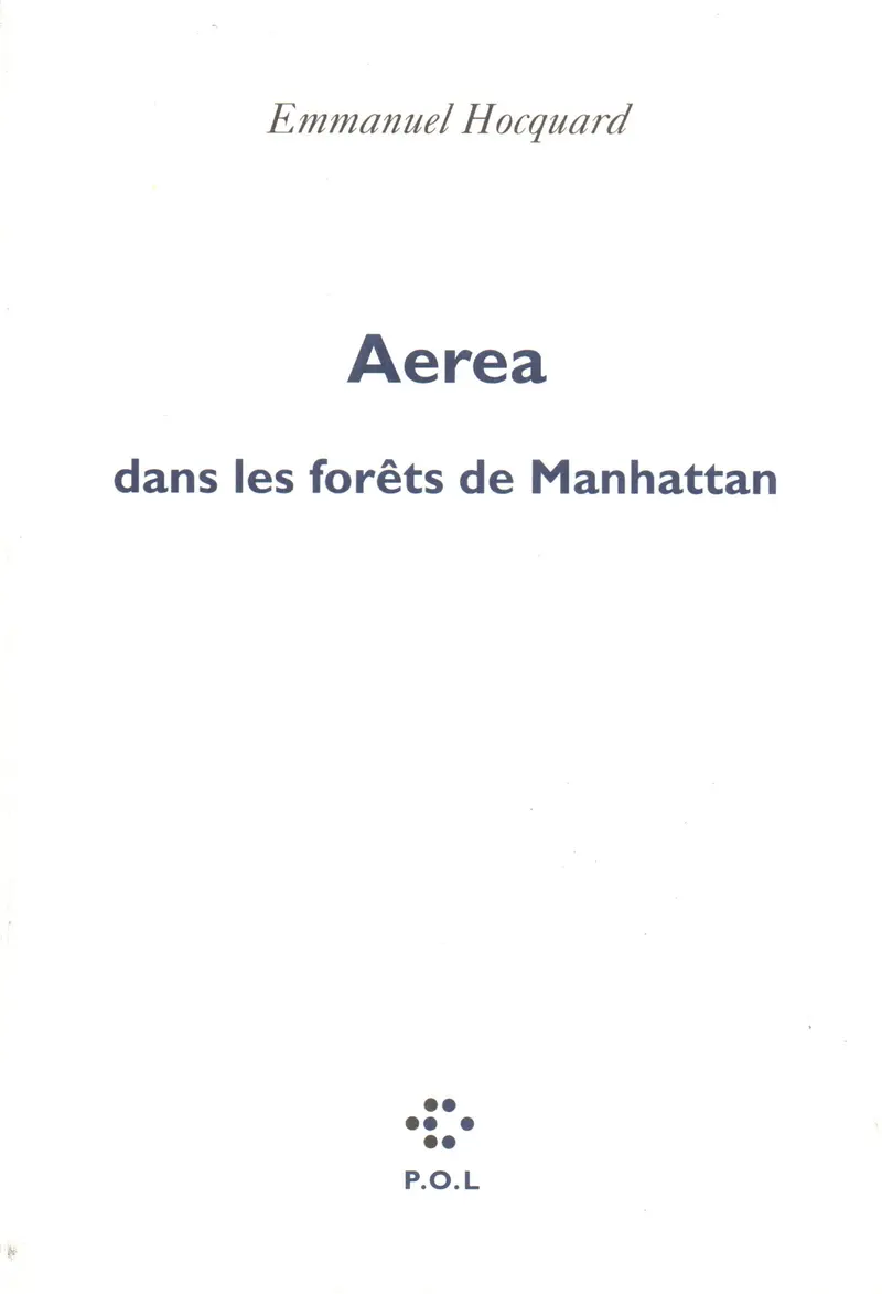 Aerea dans les forêts de Manhattan - Emmanuel Hocquard