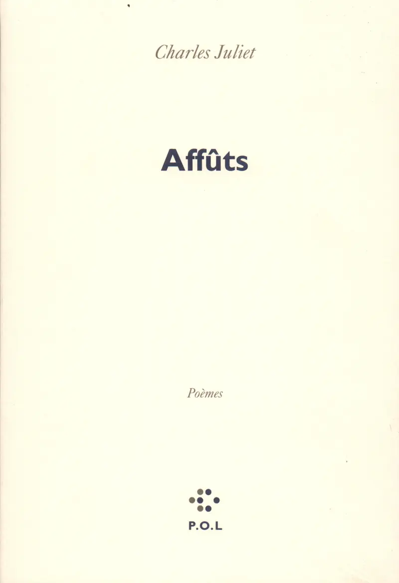 Affûts - Charles Juliet