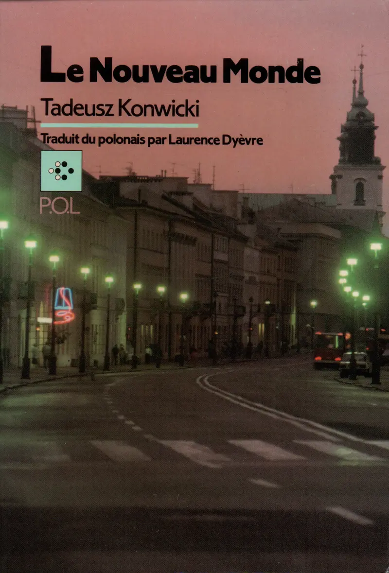 Le Nouveau Monde - Tadeusz Konwicki