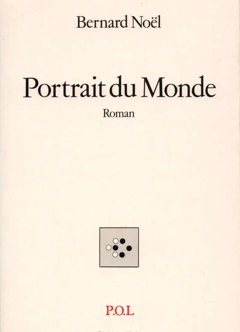 Portrait du monde - Bernard Noël