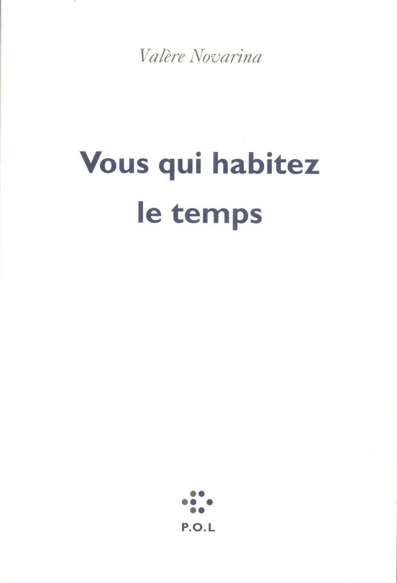 Vous qui habitez le temps - Valère Novarina
