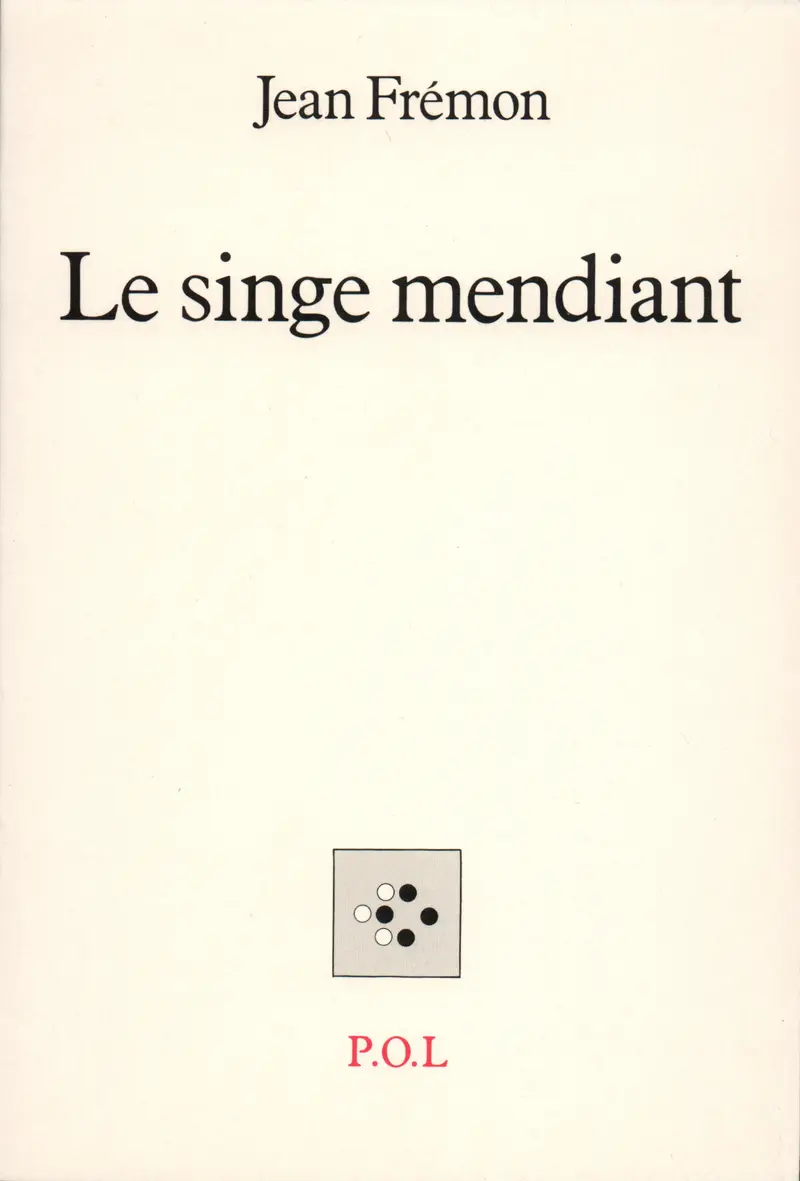 Le Singe mendiant - Jean Frémon