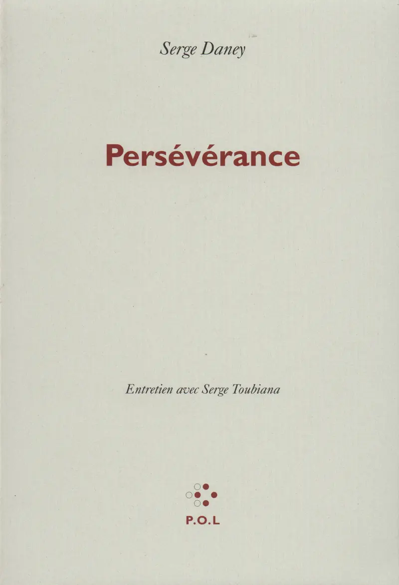 Persévérance - Serge Toubiana - Serge Daney