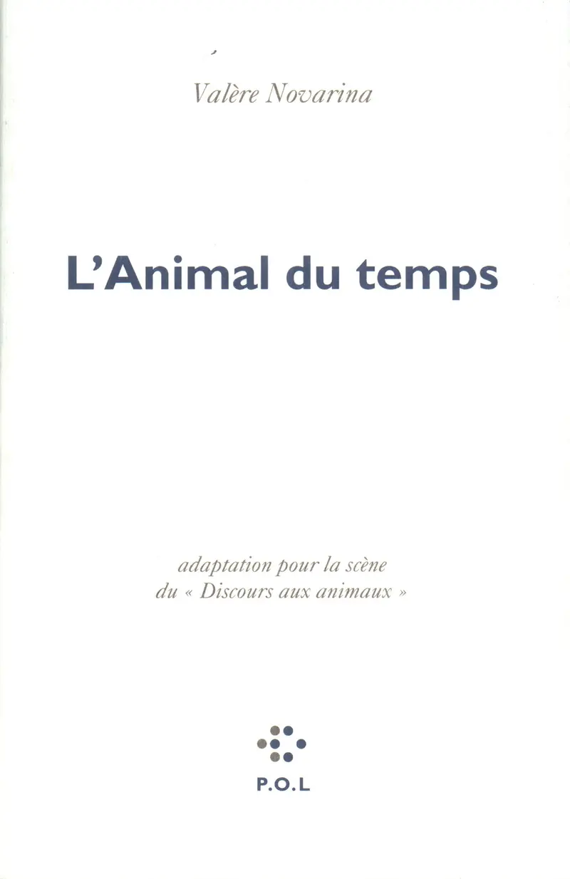 L'Animal du temps - Valère Novarina