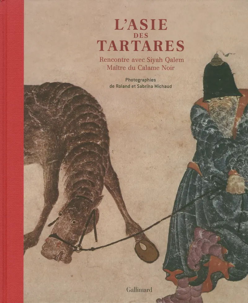 L'Asie des tartares - Roland Michaud - Sabrina Michaud
