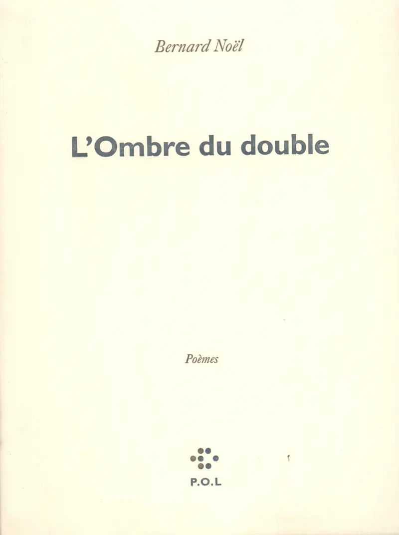 L'Ombre du double - Bernard Noël