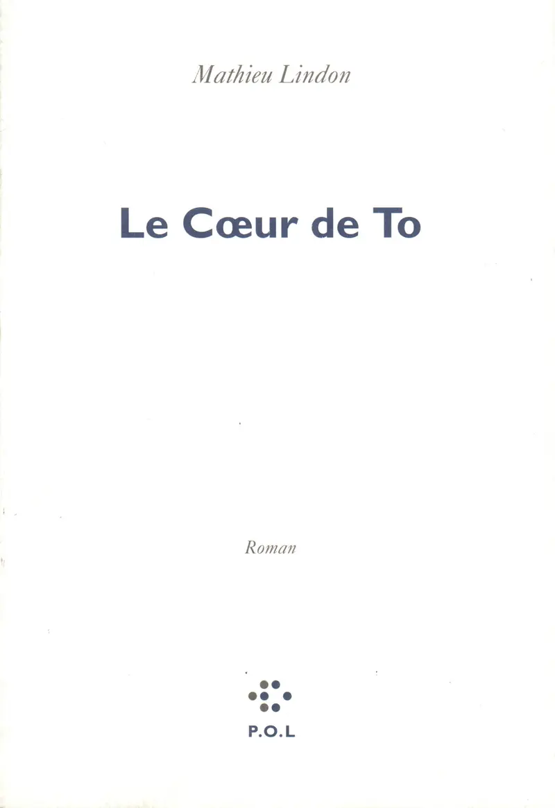 Le Cœur de To - Mathieu Lindon