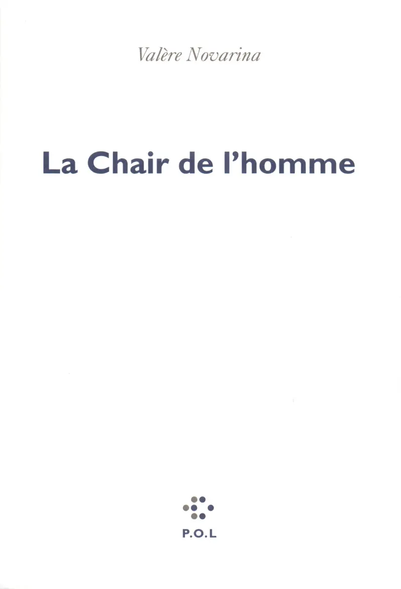La Chair de l'homme - Valère Novarina