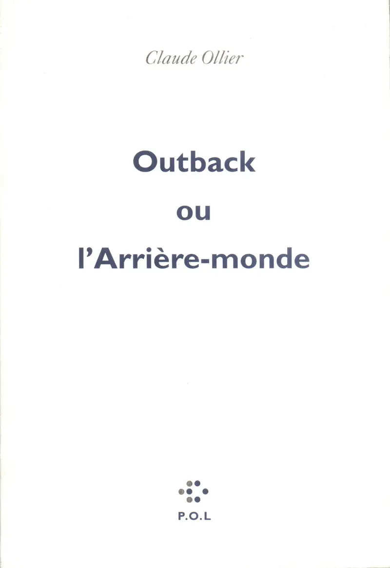 Outback ou l'Arrière-monde - Claude Ollier