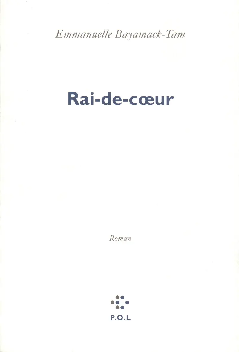 Rai-de-cœur - Emmanuelle Bayamack-Tam
