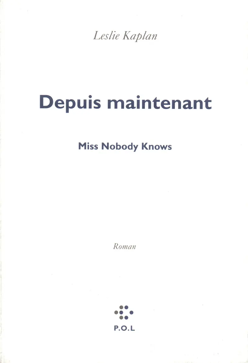 Depuis maintenant - Leslie Kaplan