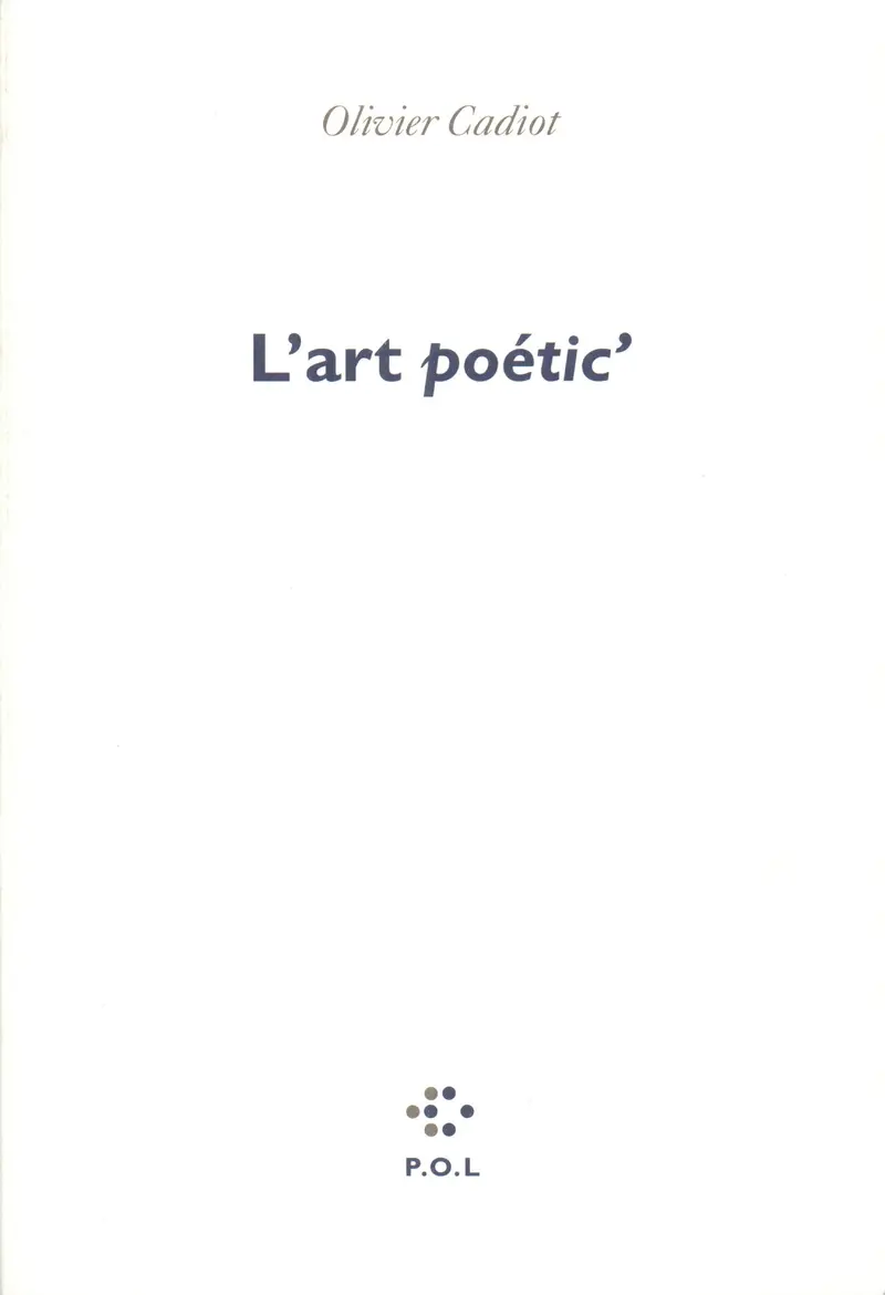L'Art Poétic' - Olivier Cadiot