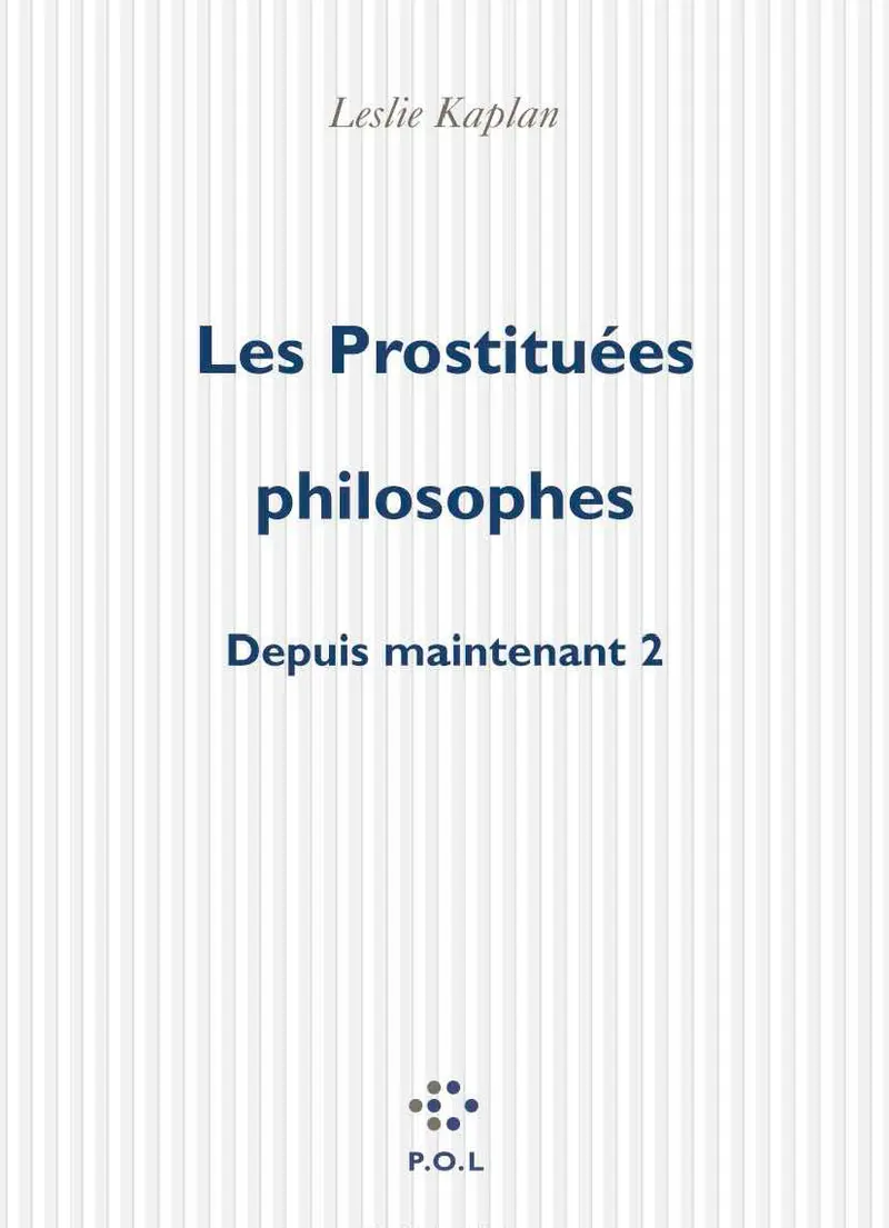 Les Prostituées philosophes - Leslie Kaplan