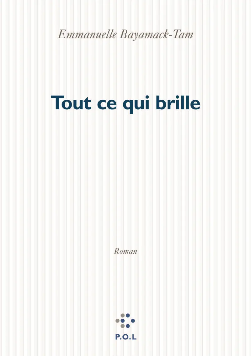 Tout ce qui brille - Emmanuelle Bayamack-Tam