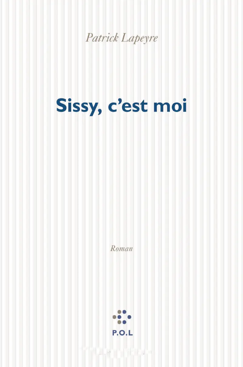 Sissy, c'est moi - Patrick Lapeyre