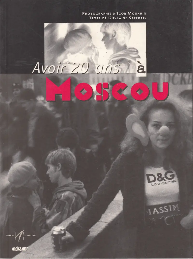 Avoir 20 ans à Moscou - Igor Moukhin - Guylaine Saffrais