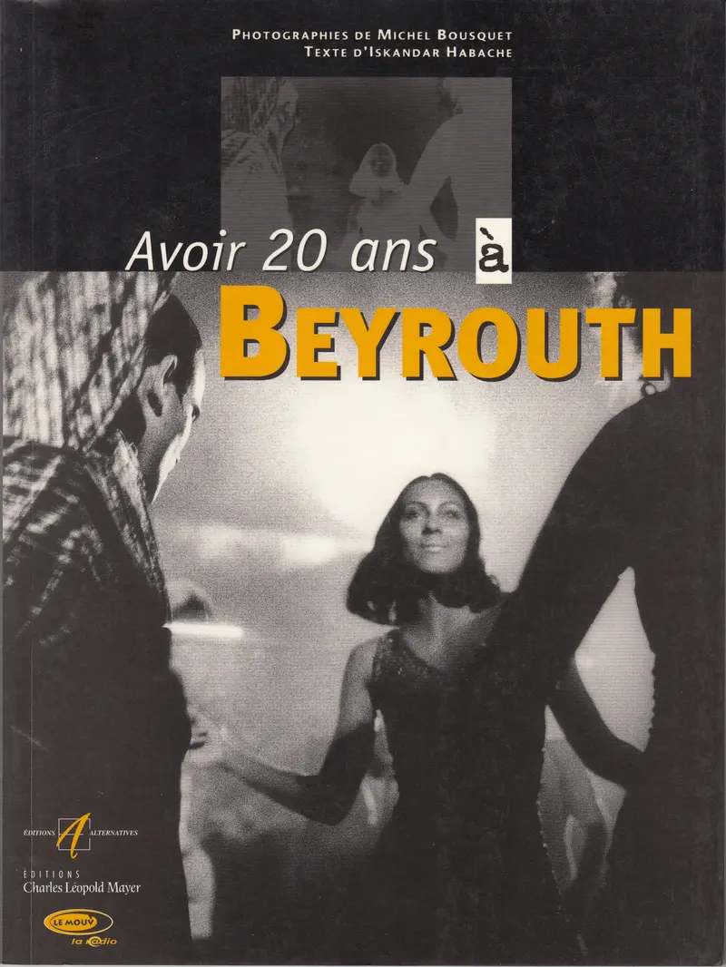 Avoir 20 ans à Beyrouth - Michel Bousquet - Iskandar Habache