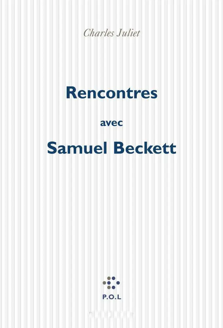 Rencontres avec Samuel Beckett - Charles Juliet