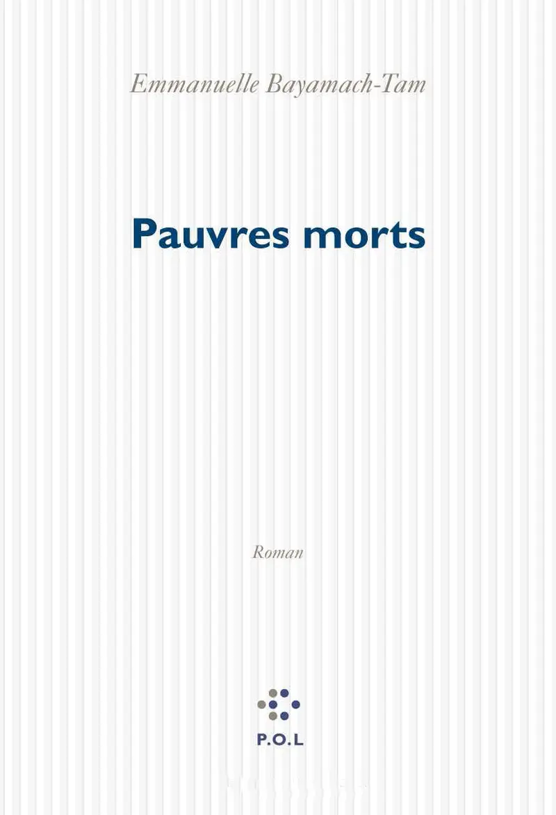 Pauvres morts - Emmanuelle Bayamack-Tam
