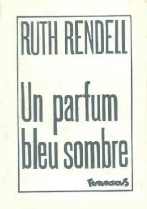 Un parfum bleu sombre - Ruth Rendell - Kafka