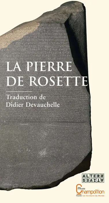 La pierre de Rosette - Didier Devauchelle