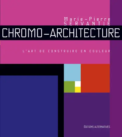 Chromo-architecture - Marie-Pierre Servantie