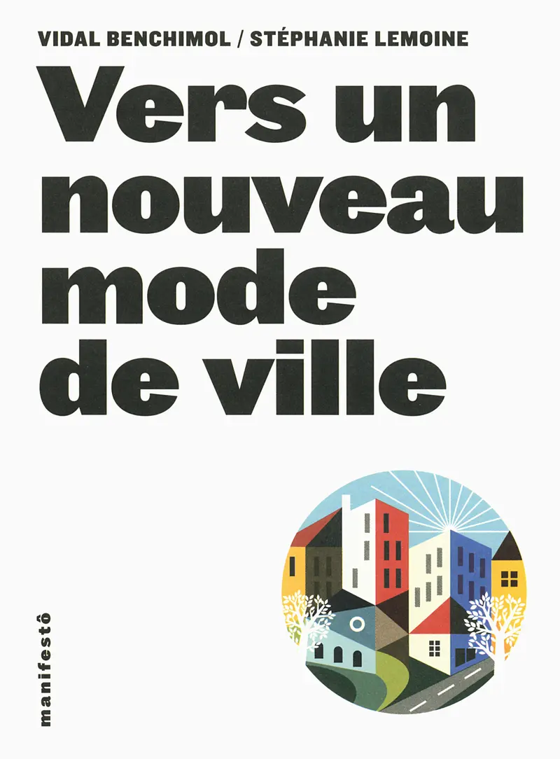 Vers un nouveau mode de ville - Stéphanie Lemoine - Vidal Benchimol