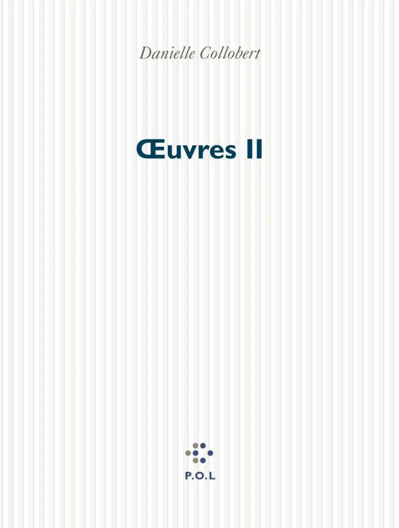 Œuvres - 2 - Danielle Collobert