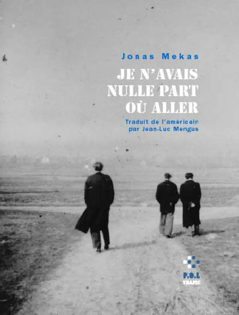 Je n'avais nulle part où aller - Jonas Mekas
