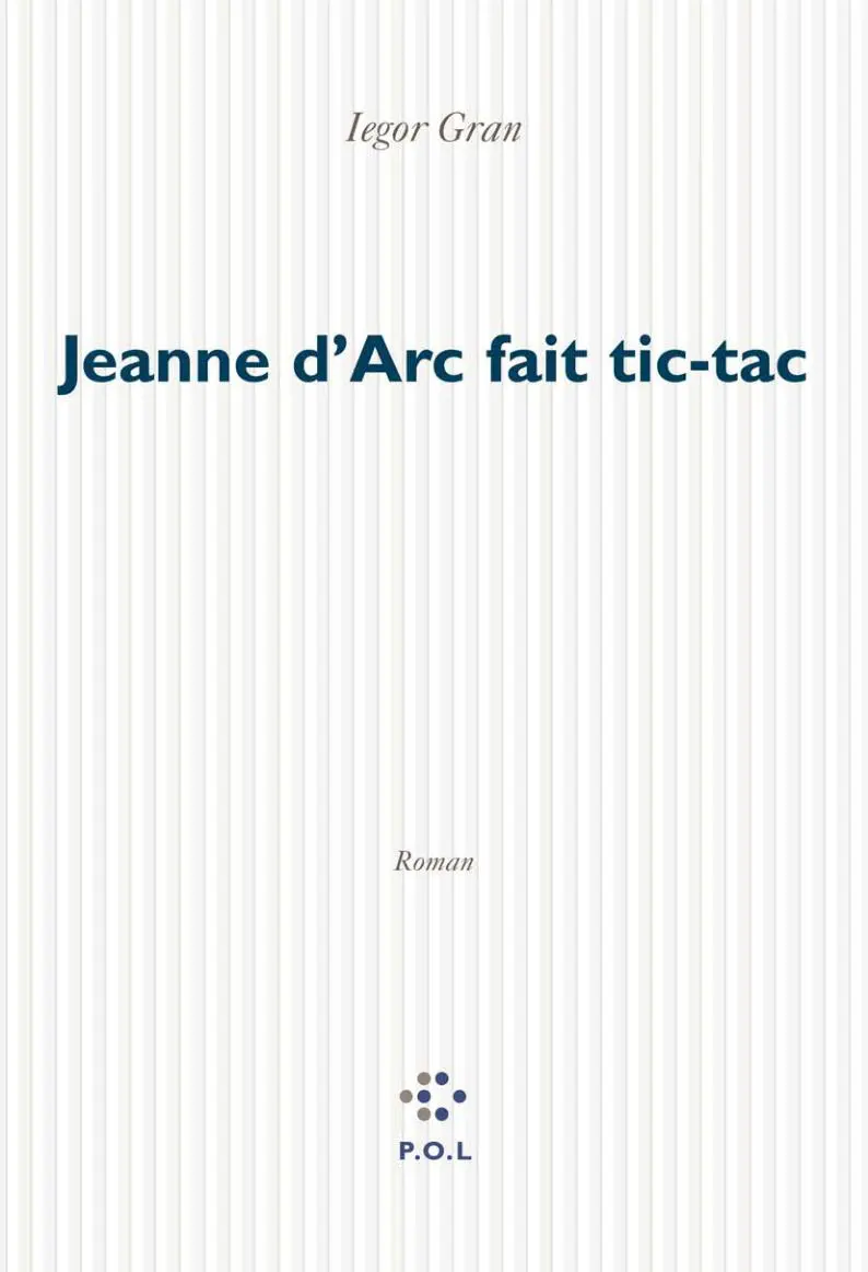 Jeanne d'Arc fait tic-tac - Iegor Gran