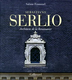Sebastiano Serlio - Sabine Frommel