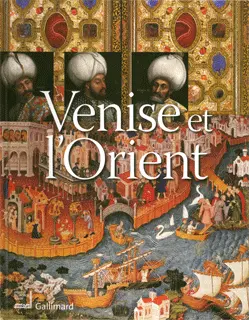 Venise et l'Orient - Collectif