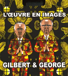 Gilbert & George - Rudy Fuchs