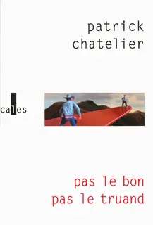 Pas le bon, Pas le truand - Patrick Chatelier