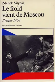 Le froid vient de Moscou - Zdeněk Mlynař