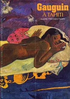 Gauguin à Tahiti - Claire Frèches-Thory